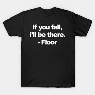 If you fall T-Shirt